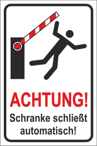 Hinweisschild aus Dibond oder PVC im Hochformat mit Warnung Achtung  Schranke